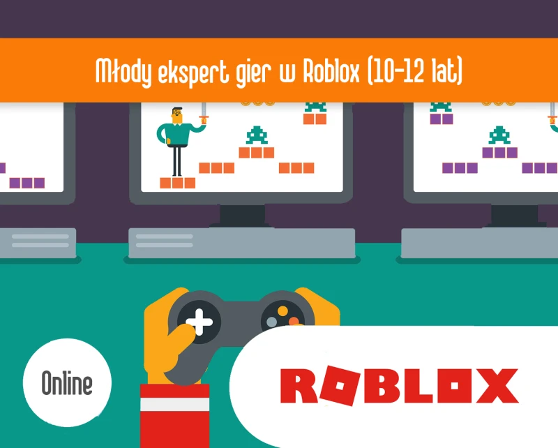 Kurs online - Młody Ekspert tworzenia gier w ROBLOX 